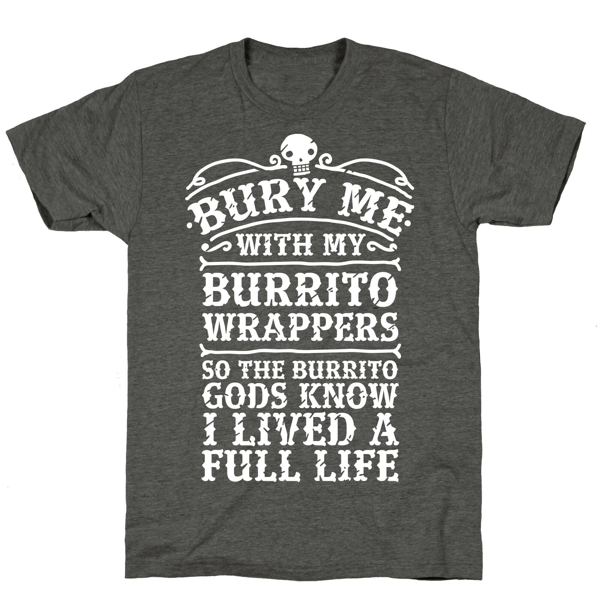 Bury Me With My Burrito Wrappers Unisex Triblend Tee